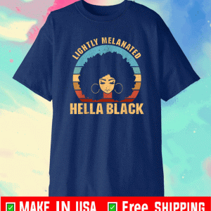Lightly Melanated Hella Black Shirt