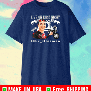 Live On Bike Night With Nic Olesman Shirt