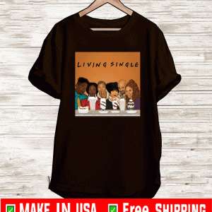 Living Single 2021 T-Shirt