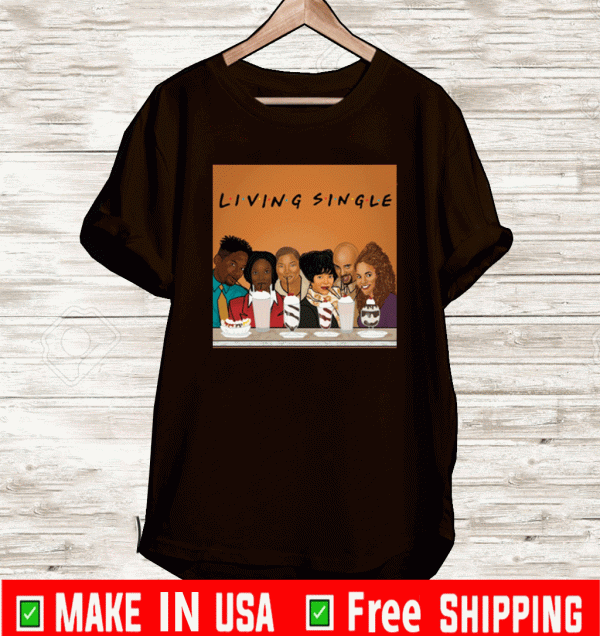 Living Single 2021 T-Shirt