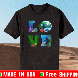 Love World Earth Day Planet Shirt