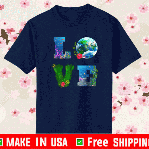 Love World Earth Day Planet Shirt
