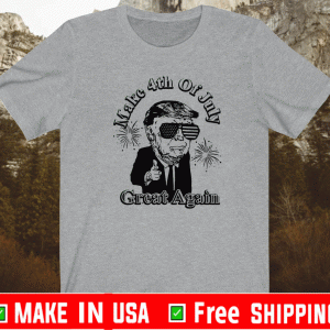 Make 4th Of July Great Again Independence Day T-Shirt