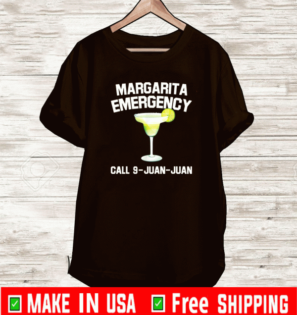 Margarita Emergency Mexican Fiesta Cinco de Mayo T-Shirt