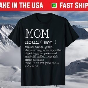 Mom Definition - Cute and Funny Mother's Day Idea 2021 T-ShirtMom Definition - Cute and Funny Mother's Day Idea 2021 T-Shirt