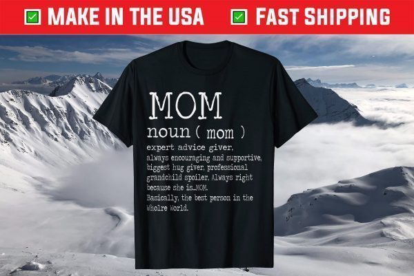 Mom Definition - Cute and Funny Mother's Day Idea 2021 T-ShirtMom Definition - Cute and Funny Mother's Day Idea 2021 T-Shirt