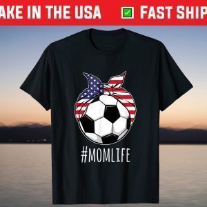 Mom Life Soccer Mom Mothers Day 2021 American Flag T-Shirt