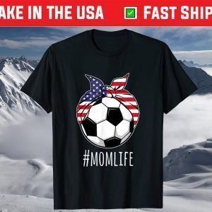 Mom Life Soccer Mom Mothers Day 2021 American Flag T-Shirt