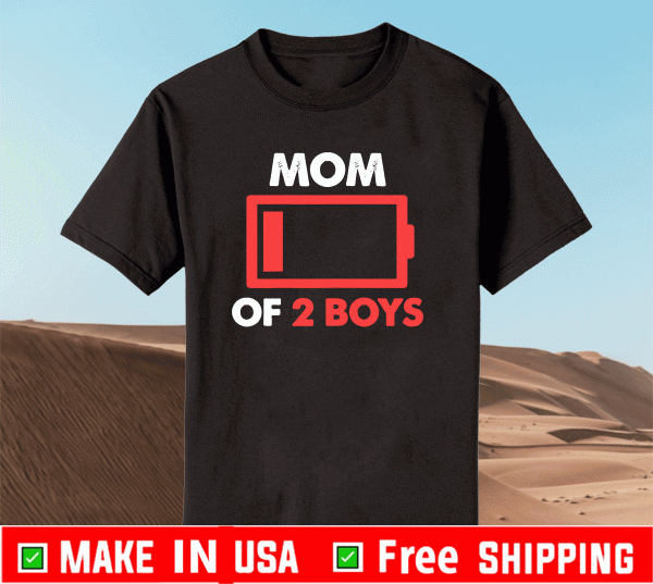 Mom of 2 Boys Low Battery Shirt