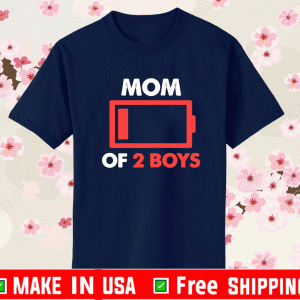 Mom of 2 Boys Low Battery Shirt