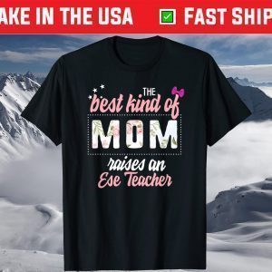 Mothers Day Best Kind of Mom Raises Ese Teacher Floral Us 2021 T-Shirt
