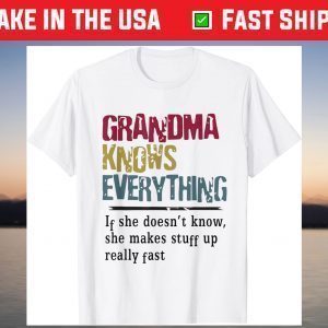 Mothers Day Funny Quote Grandma Knows Everything T-Shirt