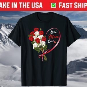 Mother's Day roses, best mom ever, colourful Flower Design T-Shirt