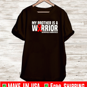 My Brother is a Warrior Hemophilia Awareness T-Shirt