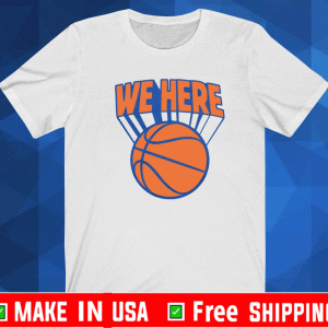 NEW YORK WE HERE SHIRT