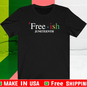 Free ish juneteenth Shirt