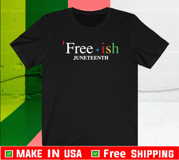 Free ish juneteenth Shirt