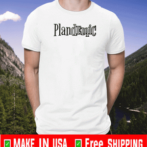 PLANDEMIC T-SHIRT