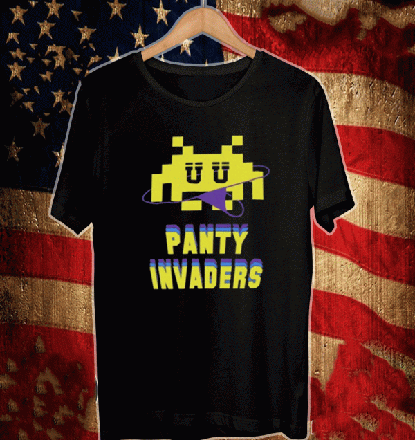 Panty InPanty Invaders T-Shirtvaders T-Shirt