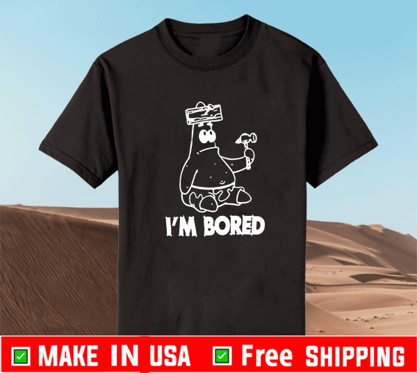 Patrick I’m Bored T-Shirt