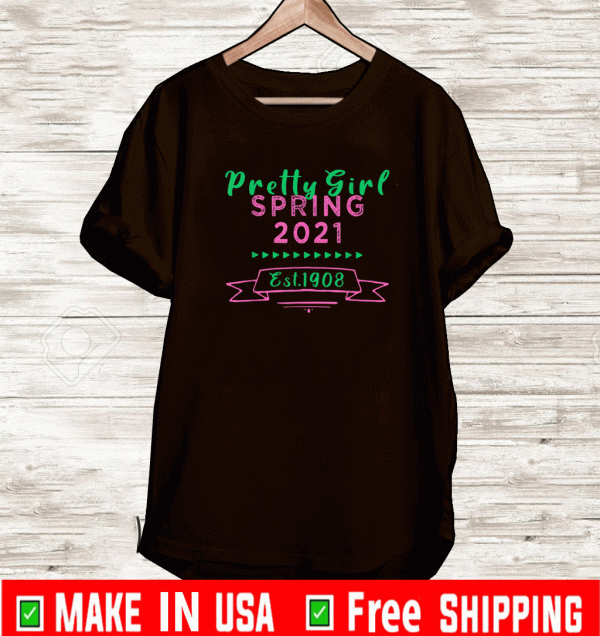 Pretty Girl Spring 2021 EST 1908 Shirt