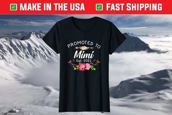 Promoted To Mimi Est 2021 Tee Cute Mother's Day T-Shirt