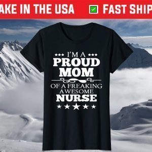 Proud Mom Of A Nurse Cute Mothers Day 2021 Nursing T-Shirt