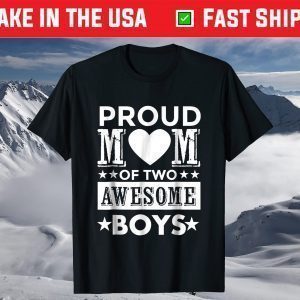 Proud Mom of Two Awesome Boys Mother's Day T Shirt