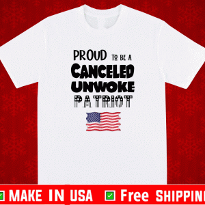 Proud to be Canceled Unwoke Patriot Political T-Shirt