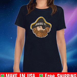 RAISE IT SHIRT