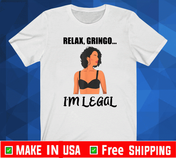 Relaxi Gringo I'm Legal Shirt