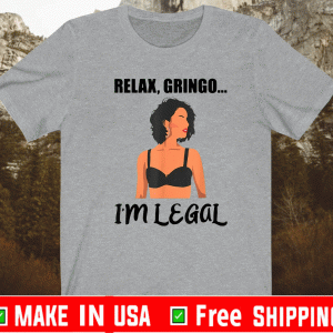 Relaxi Gringo I'm Legal Shirt