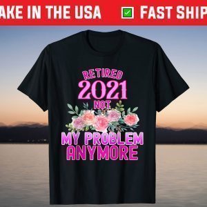 Retirement gifts for women 2021 Cute Pink Retired T-ShirtRetirement gifts for women 2021 Cute Pink Retired T-Shirt