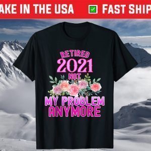 Retirement gifts for women 2021 Cute Pink Retired T-Shirt