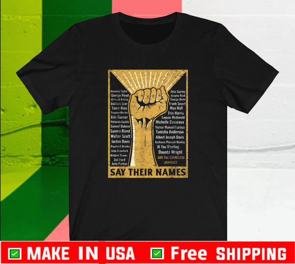 Say Their Names Black Lives Matter Shirt