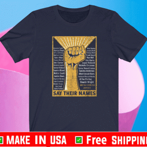 Say Their Names Black Lives Matter Shirt