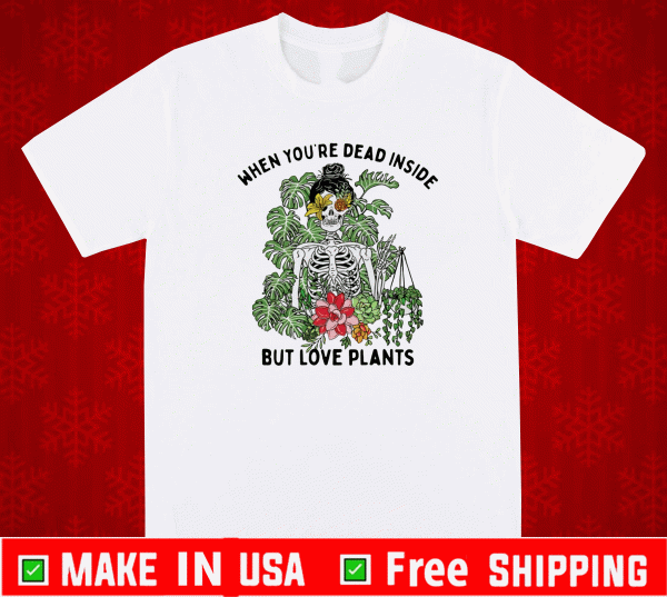 Skeleton Tropical when you’re dead inside but love plants Shirt