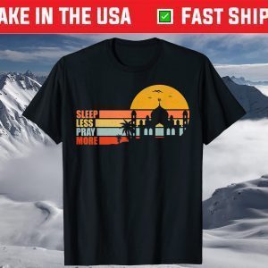 Sleep Less Pray More Apparel Fasting Muslim Ramadan 2021 T-Shirt
