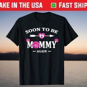 Soon To Be Mommy Again 2021 Shirt