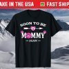 Soon To Be Mommy Again 2021 Shirt