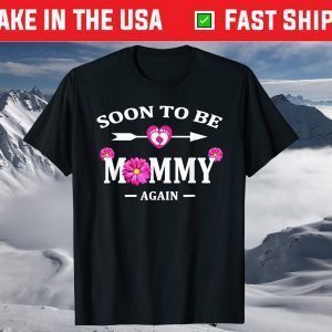 Soon To Be Mommy Again 2021 Shirt