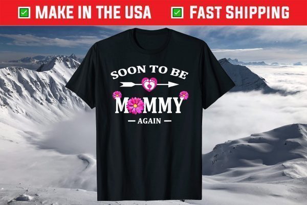 Soon To Be Mommy Again 2021 Shirt