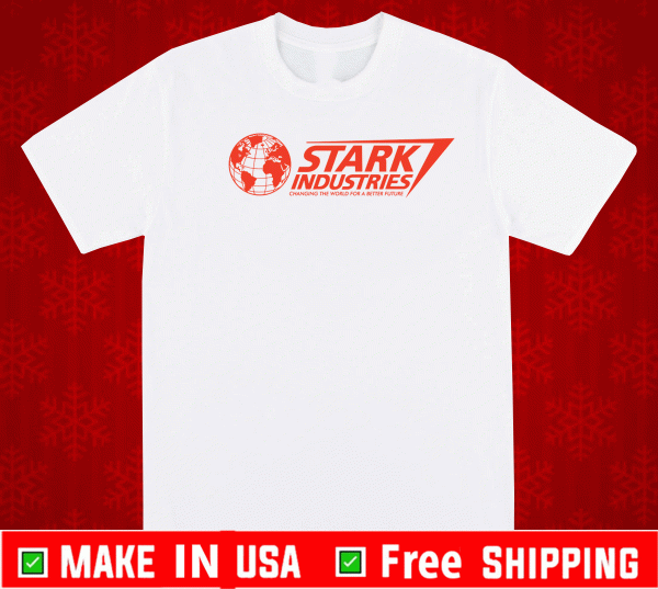 Stark industries changing the world for a better future Shirt