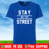 Stay On The Street For Justice T-Shirt