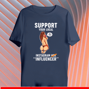 Support your local use my promo code Instagram hoe influencer Tee Shirts