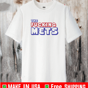The Fucking Mets Shirt