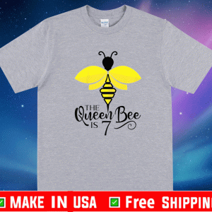 The Queen Bee Is 7 Years Old Bumblebee 2021 T-Shirt