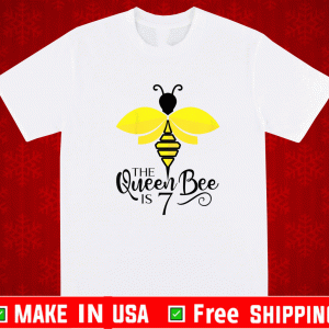 The Queen Bee Is 7 Years Old Bumblebee 2021 T-Shirt