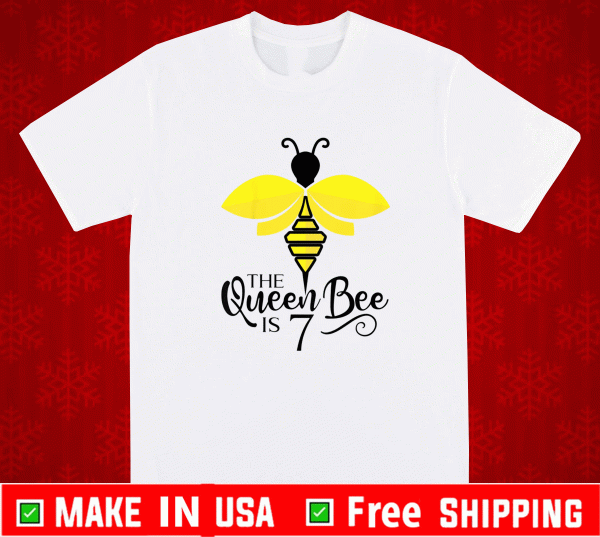 The Queen Bee Is 7 Years Old Bumblebee 2021 T-Shirt