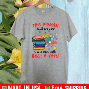 This woman will never own enough book and yarn shirt